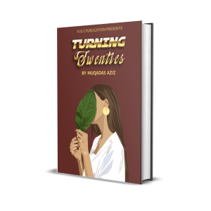 Turning Twenties By Muqadas Aziz