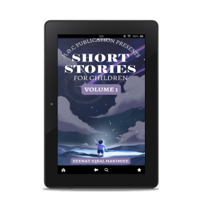 Short Stories for Children Volume 1 by Zeenat Iqbal Hakimjee