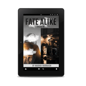 Fate Alike by Madikh Warraich Episode 5