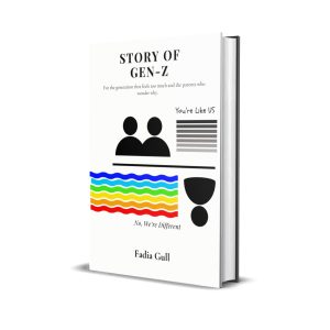 Story of Gen-Z by Fadia Gull