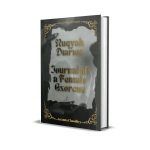Ruqyah Diaries- Journal of a female exorcist by An'amta Choudhry