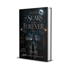 Of Scars and Forever by Maryam Khalid