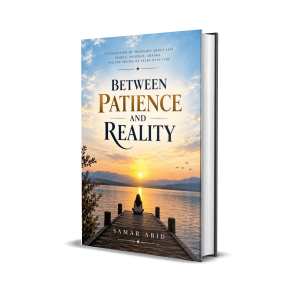 Between Patience and Reality by Samar Abid